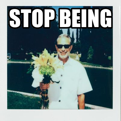 An impact font meme of the cover of Dodie and Jeff Goldblum & The Mildred Snitzer Orchestra's single Mean To Me. It is captioned “Stop Being”